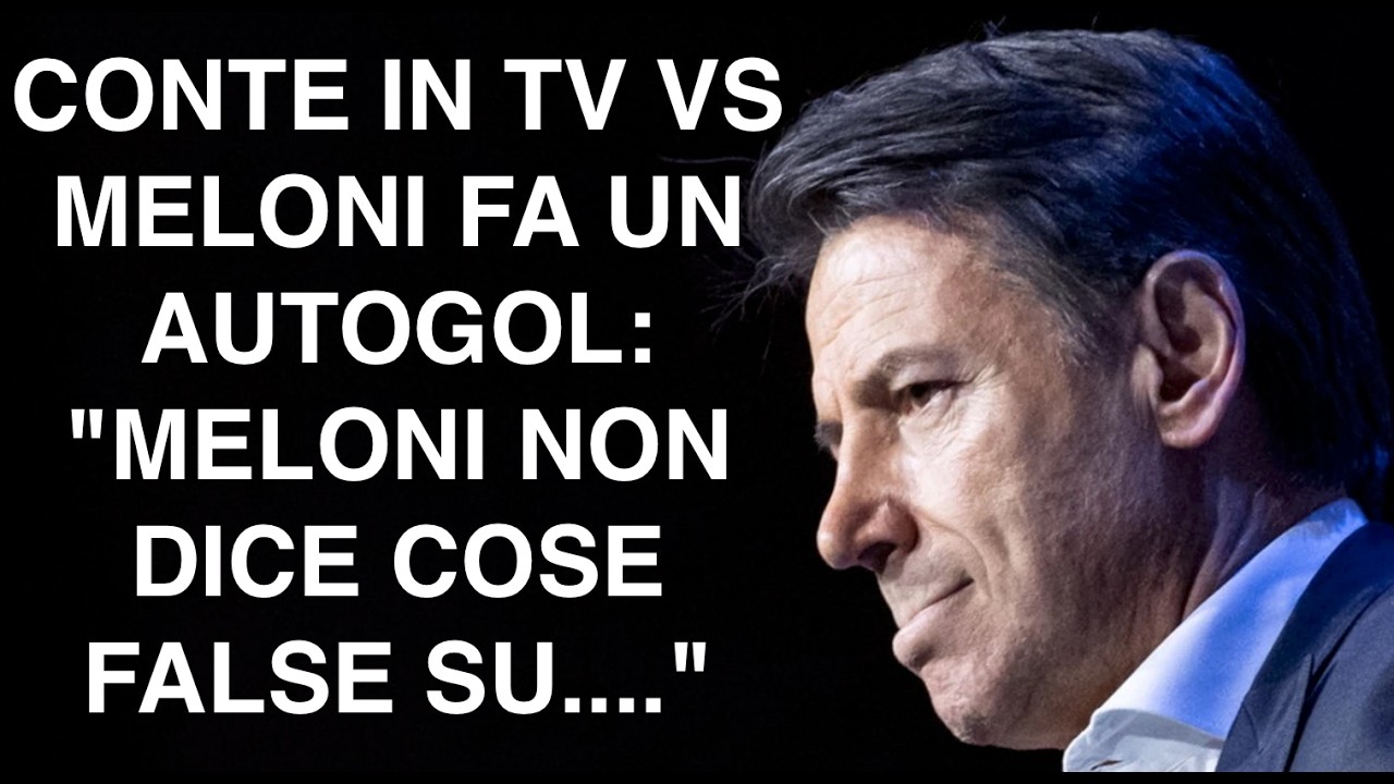 CONTE IN TV VS MELONI FA UN AUTOGOL: "MELONI NON DICE COSE FALSE SU...."