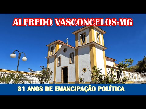 ALFREDO VASCONCELOS (MG): 31 ANOS DE EMANCIPAÇÃO POLÍTICA
