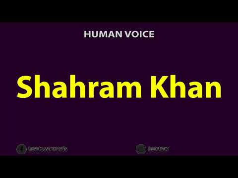 How To Pronounce Shahram Khan