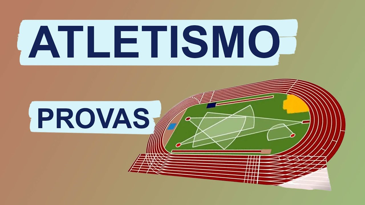 Quais as provas do Atletismo?