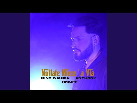 Nuttate miez'a via (feat. Anthony, Hmuff)