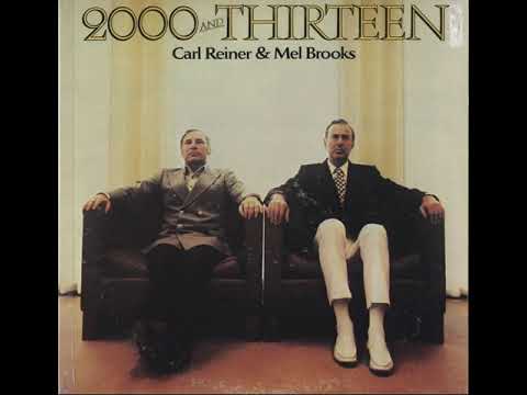 Carl Reiner & Mel Brooks - 2000 and Thirteen full album