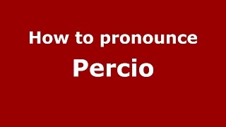How to pronounce Percio