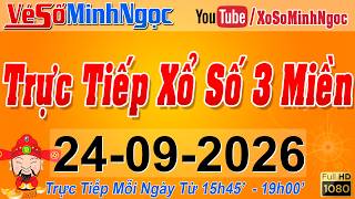 Xổ Số Minh Ngọc, Trực Tiếp Xổ Số Ngày 24/09/2026: KQXS Miền Nam XSMN, Miền Trung XSMT, Miền Bắc XSMB