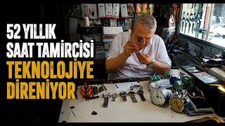 52 Yıllık Saat Tamircisi Teknolojiye Direniyor