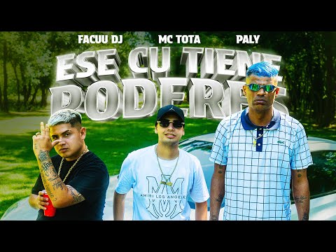 ESE CU TIENE PODERES - FACUU DJ x MC TOTA x PALY (Video Oficial)