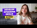How I Learned to Speak Foreign Languages Without Talking to People | Develop Speaking Skills Alone