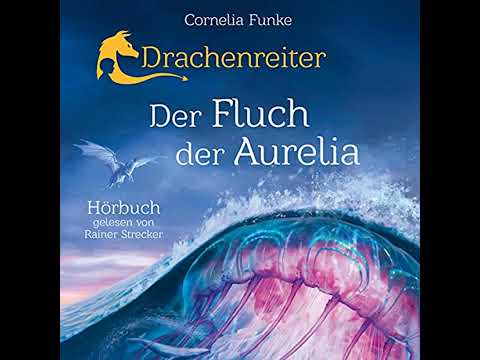 Drachenreiter - Der Fluch der Aurelia (Ungekürzt) Hörbuch von Cornelia Funke