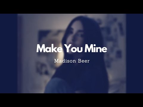 Madison Beer - Make You Mine (Lyric Video)