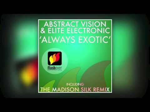 Abstract Vision & Elite Electronic - Always Exotic (Original Mix) [HD]
