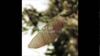 Imogen Heap - Propeller Seeds (Audio)