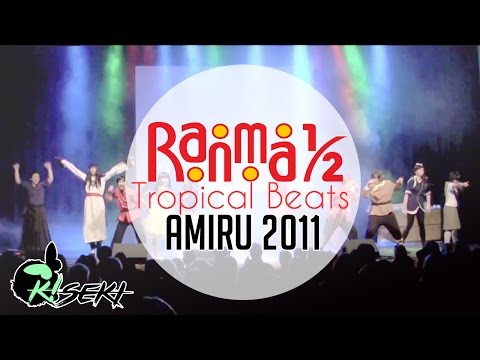 RANMA 1/2 - Tropical Beats: Amiru 2011 | K!seki