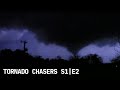 Tornado Chasers, S1 Episode 2: 