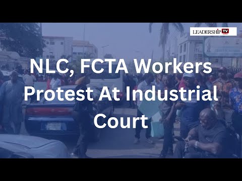 NLC, FCTA Workers Protest At Industrial Court