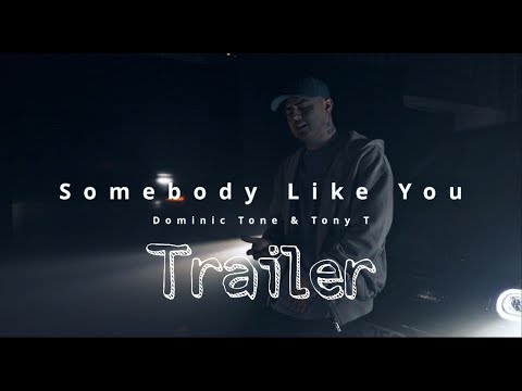 Dominic Tone & Tony T - Somebody Like You (Trailer)