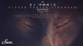 DJ Tonio - Closer, Faster, Stronguer (Original Mix) [Suara]
