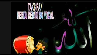 Download lagu TAKBIRAN MERDU BEDUG NO VOCAL mp3