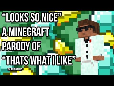 Robster - ♫"Looks so Nice" - A Minecraft Parody of "That's what I Like" by Bruno Mars