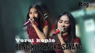 Download lagu BENCIKU SANGKA SAYANG - VERSI KOPLO TANJIDOR ( ITING ) ITING SQUAD MUSIC mp3