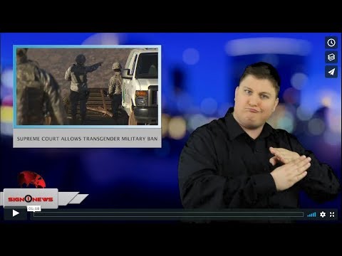 Supreme Court allows transgender military ban (ASL - 1.22.19)