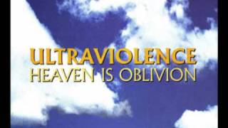 ULTRAVIOLENCE - HEAVEN IS OBLIVION (RADIO EDIT) (1997)