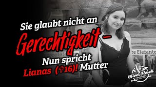 Sie will Gerechtigkeit! – Nun spricht Lianas Mutter