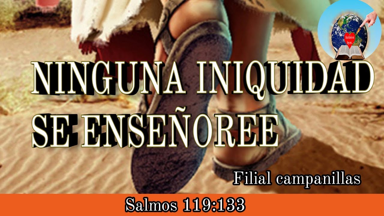 Ninguna Iniquidad Se EnseñoreePtor Eduardo Cabral(Salmos 119:133)