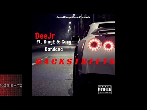 Dee Jr. ft. King E., Gary Bandana - Backstreets [New 2017]