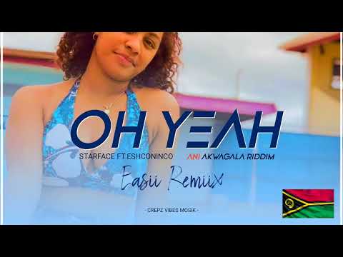Starface Ft.Eshconinco - Oh Yeah ( Easii Remiix )2024. 🇻🇺