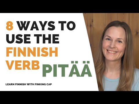8 ways to use the Finnish verb PITÄÄ