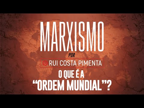 O que é a "ordem mundial"? - Marxismo, com Rui Costa Pimenta nº 91 - 31/8/23