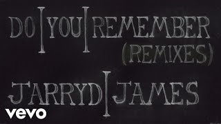 Jarryd James - Do You Remember (Strange Talk Remix) (Audio)