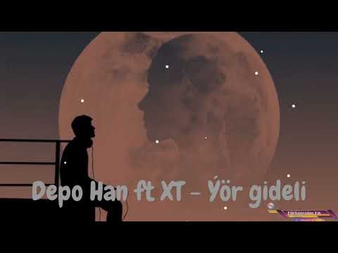 Depo Han ft XT - Ýör gideli