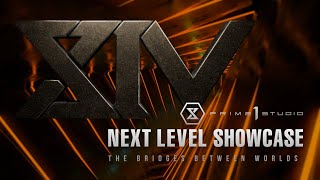NEXT LEVEL SHOWCASE XIV: THE BRIDGES BETWEEN WORLDS | Prime 1 Studio