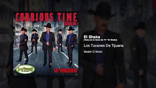 El Shaka - Los Tucanes De Tijuana (Audio Oficial)