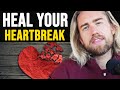 Heartbreak Advice To LET GO Finally Move On Life Changing