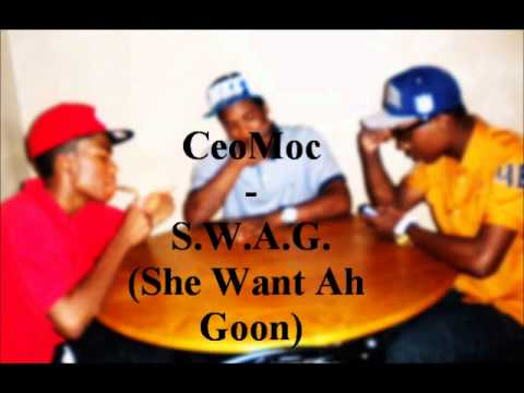 CeoMoc - S.W.A.G. (She Want Ah Goon)