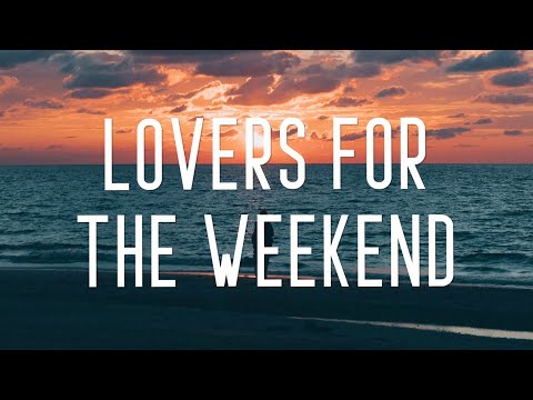 John de Sohn - Lovers For The Weekend (Lyrics)