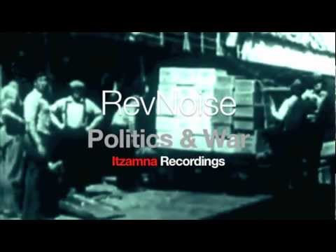 RevNoise - Politics & War [Itzamna Recordings]