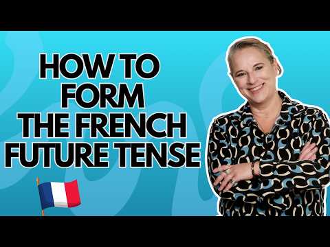 How to Form the Future Tense in French! Top tips for the Futur Simple