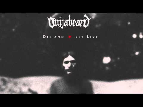 Ouijabeard - Die and let live