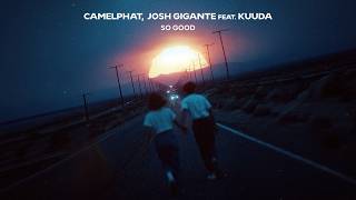 CamelPhat & Josh Gigante ft kuuda - So Good video