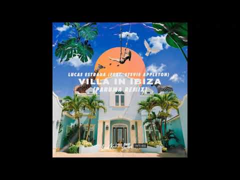 Lucas Estrada Feat. Stevie Appleton - Villa In Ibiza (Panuma Remix) (Official Audio)
