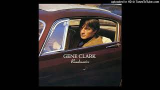 Gene Clark — She Don't Care About Time (Roadmaster)