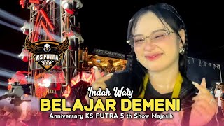 Download lagu BELAJAR DEMENI • INDAH WATY • ANNIVERSARY KS PUTRA 5 TH Show Majasih mp3