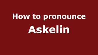 How to pronounce Askelin