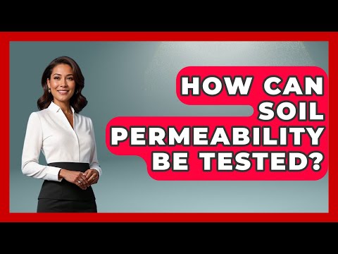 How Can Soil Permeability Be Tested? - Civil Engineering Explained