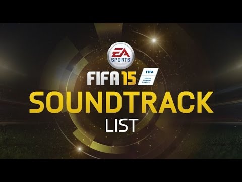 FIFA 15 OFFICIAL SOUNDTRACK LIST - All songs!
