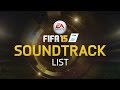 FIFA 15 OFFICIAL SOUNDTRACK LIST - All ...
