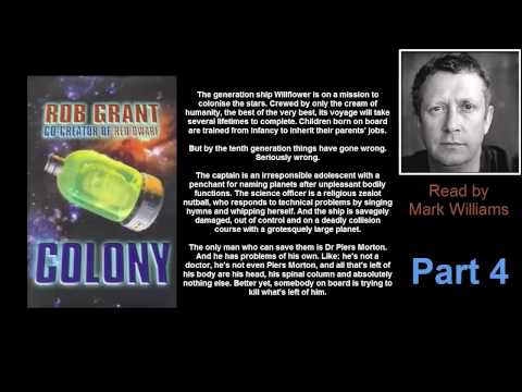 Colony - Part 4 (Written by Red Dwarf Co-Writer Rob Grant, Read by Mark Williams)